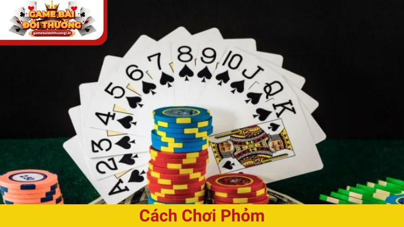 cách chơi Phỏm