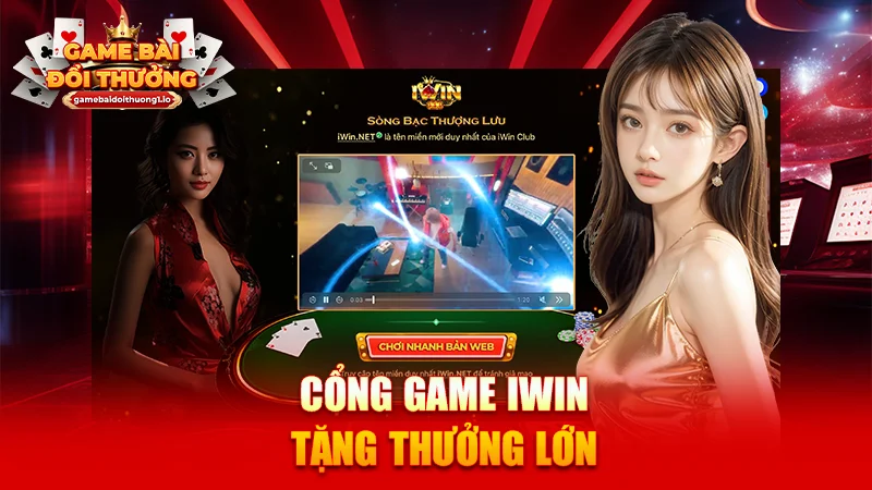 Cổng game IWIN tặng thưởng lớn