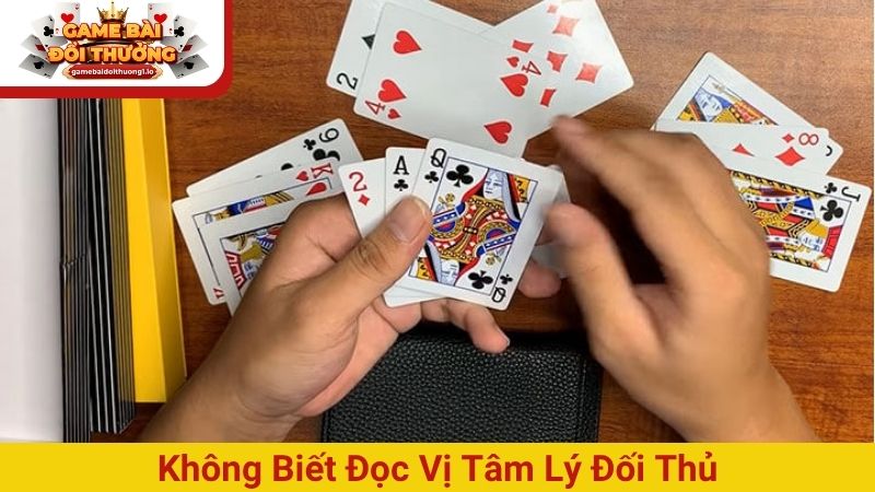 Không biết đọc vị tâm lý đối thủ