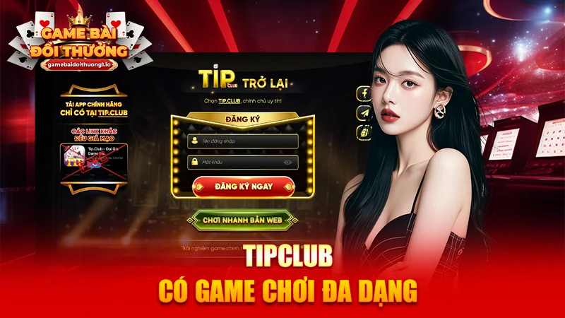 TIPCLUB có game chơi đa dạng