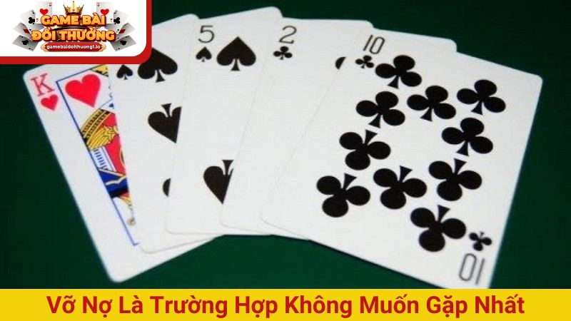 Vỡ nợ là trường hợp mà người chơi không muốn gặp nhất